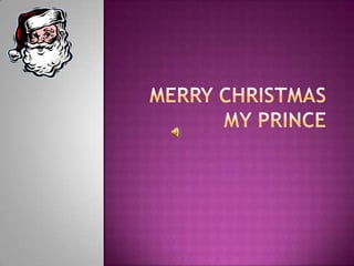 Merry Christmas my Prince 