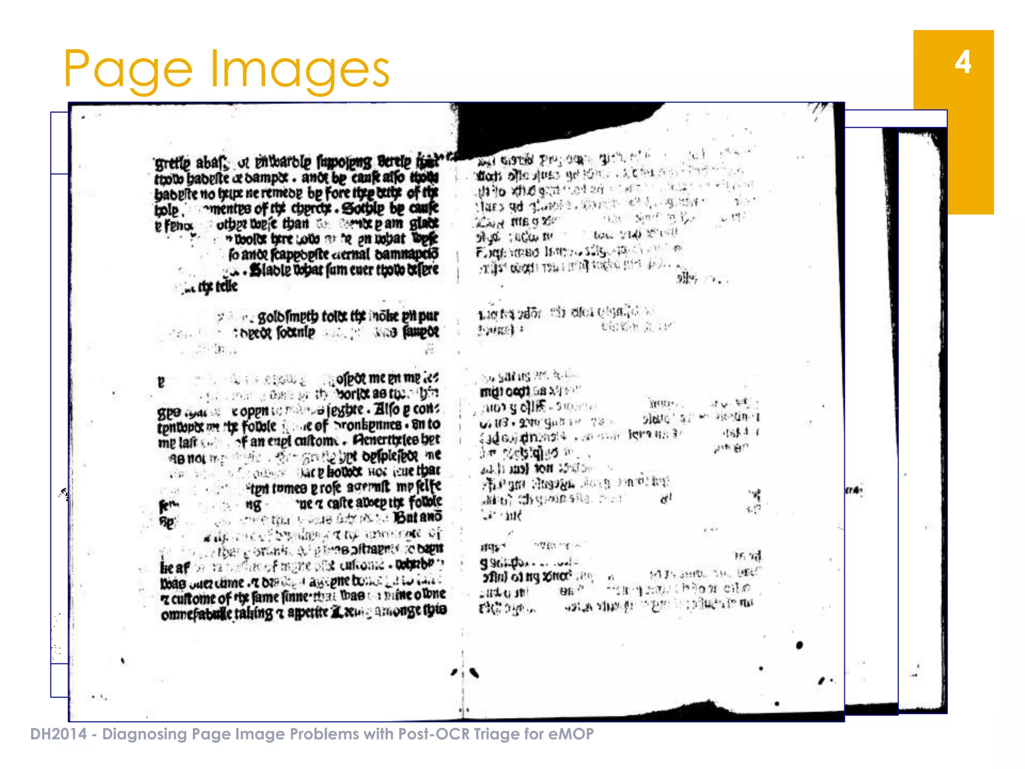 Page Images
DH2014 - Diagnosing Page Image Problems with Post-OCR Triage for eMOP
4
 