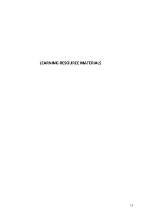 35
LEARNING RESOURCE MATERIALS
 