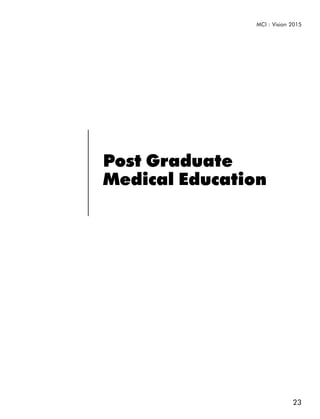 MCI : Vision 2015




Post Graduate
Medical Education




                            23
 