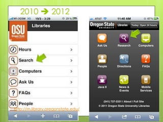 2010  2012




http://m.library.oregonstate.edu/
 