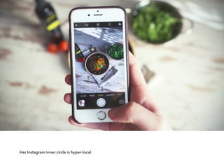 Her Instagram inner circle is hyper-local.
 