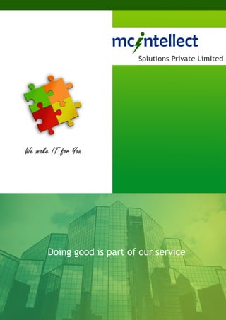 mc ntellect
Solutions Private Limited

Doing good is part of our service

 