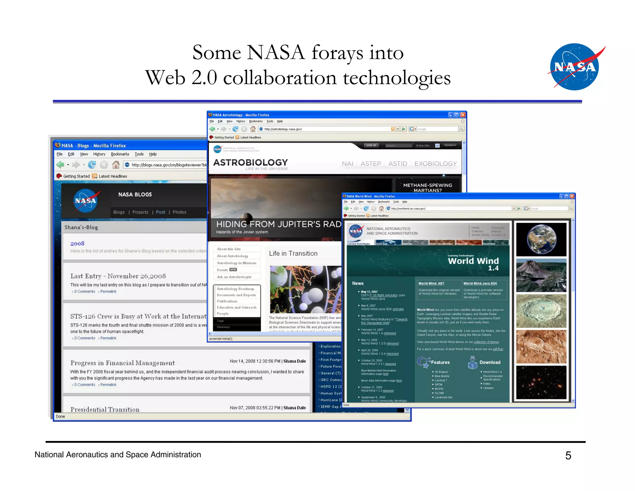 Some NASA forays into
                             Web 2.0 collaboration technologies




National Aeronautics and Space Administration                     5
 