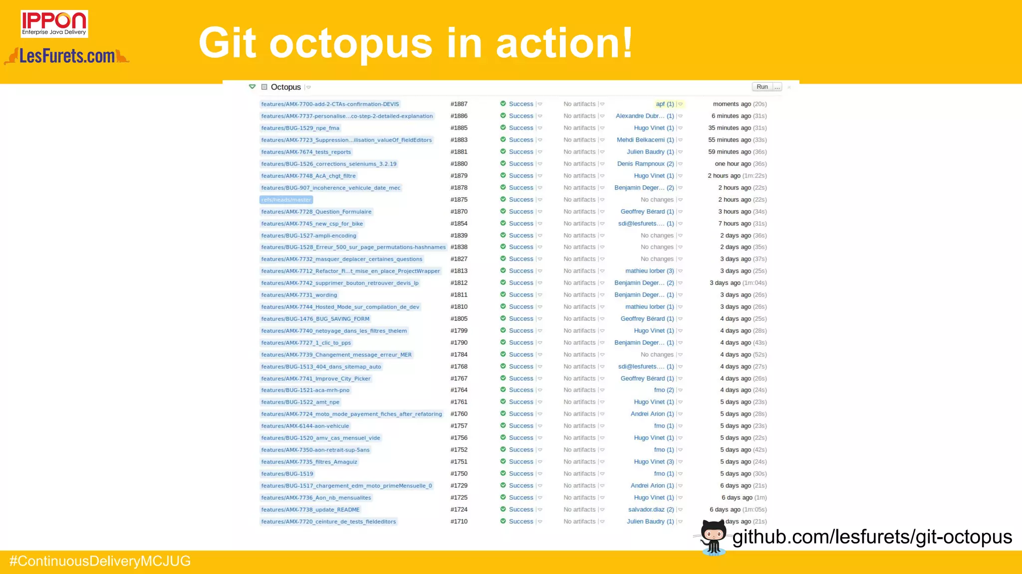 #ContinuousDeliveryMCJUG
Git octopus in action!
github.com/lesfurets/git-octopus
 