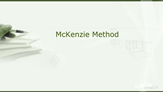 LOGOSreeraj S R
McKenzie Method
 