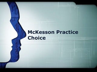 McKesson Practice
Choice
 