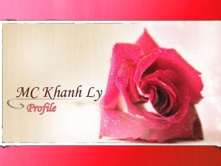 MC Khanh Ly
Profile
 