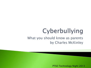 What you should know as parents
by Charles McKinley
PTSO Technology Night 2013
 