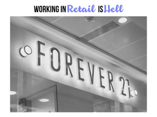 Working in Retail Is Hell
 