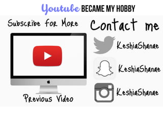 Youtube became my hobby
 