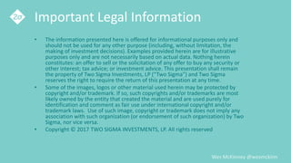 Wes McKinney @wesmckinn
Important Legal Information
• The information presented here is offered for informational purposes only and
should not be used for any other purpose (including, without limitation, the
making of investment decisions). Examples provided herein are for illustrative
purposes only and are not necessarily based on actual data. Nothing herein
constitutes: an offer to sell or the solicitation of any offer to buy any security or
other interest; tax advice; or investment advice. This presentation shall remain
the property of Two Sigma Investments, LP (“Two Sigma”) and Two Sigma
reserves the right to require the return of this presentation at any time.
• Some of the images, logos or other material used herein may be protected by
copyright and/or trademark. If so, such copyrights and/or trademarks are most
likely owned by the entity that created the material and are used purely for
identification and comment as fair use under international copyright and/or
trademark laws. Use of such image, copyright or trademark does not imply any
association with such organization (or endorsement of such organization) by Two
Sigma, nor vice versa.
• Copyright © 2017 TWO SIGMA INVESTMENTS, LP. All rights reserved
 