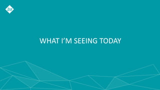 WHAT I’M SEEING TODAY
 