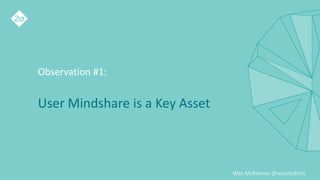 Wes McKinney @wesmckinn
Observation #1:
User Mindshare is a Key Asset
 