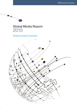Global Media Report
2015
Global Industry Overview
 