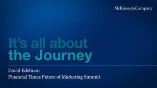 Mckinsey it's all about the customer journey Sep 2010