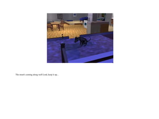 The moat's coming along well Lord, keep it up...   