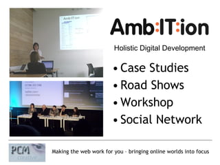 Case Studies Road Shows Workshop Social Network Holistic Digital Development 
