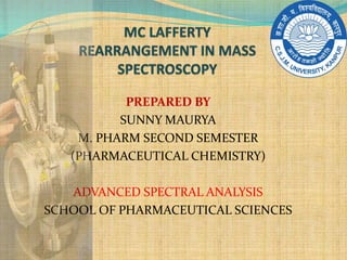 PREPARED BY
SUNNY MAURYA
M. PHARM SECOND SEMESTER
(PHARMACEUTICAL CHEMISTRY)
ADVANCED SPECTRAL ANALYSIS
SCHOOL OF PHARMACEUTICAL SCIENCES
1
 