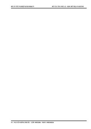 ĐỒ ÁN TỐT NGHIỆP KSXD DD&CN                          ĐỀ TÀI: TÒA NHÀ A2 – KHU ĐÔ THỊ AN KHÁNH




SV : NGUYỄN HỒNG PHƯỚC – LỚP: 09HXD06 – MSSV: 09B1040264
 