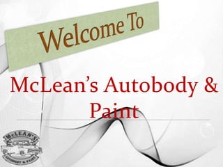 McLean’s Autobody &
Paint
 