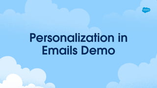 Personalization in
Emails Demo
 