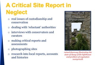 Context and CommunityWorking with Meroogal House ...impact of context on historyimportance of involving a community with their history“history is not just about representing the past, but more importantly, it is about engaging the past with the present ...”a bedside study at Meroogal House