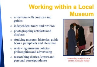 Meroogal HouseJo WilcoxHow has Meroogal House represented its history since it’s acquisition in 1985?What factors have influenced these changes?Jo and the House