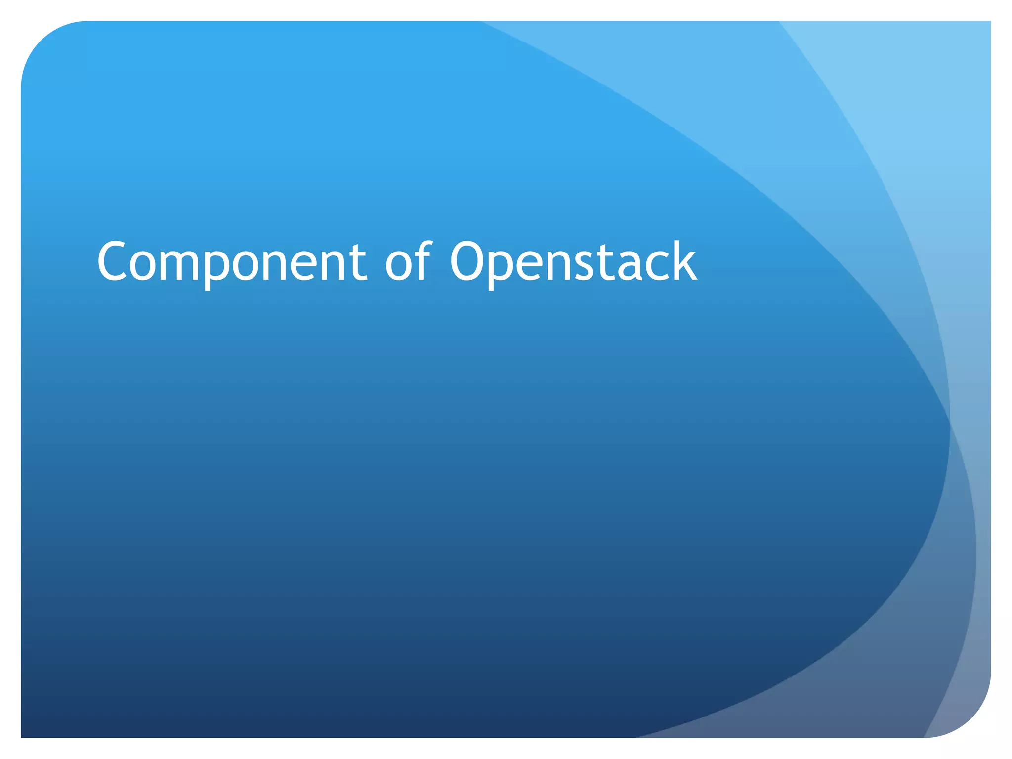 Component of Openstack
 
