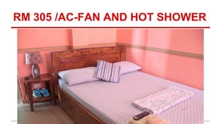 RM 305 /AC-FAN AND HOT SHOWER
 