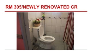 RM 305/NEWLY RENOVATED CR
 