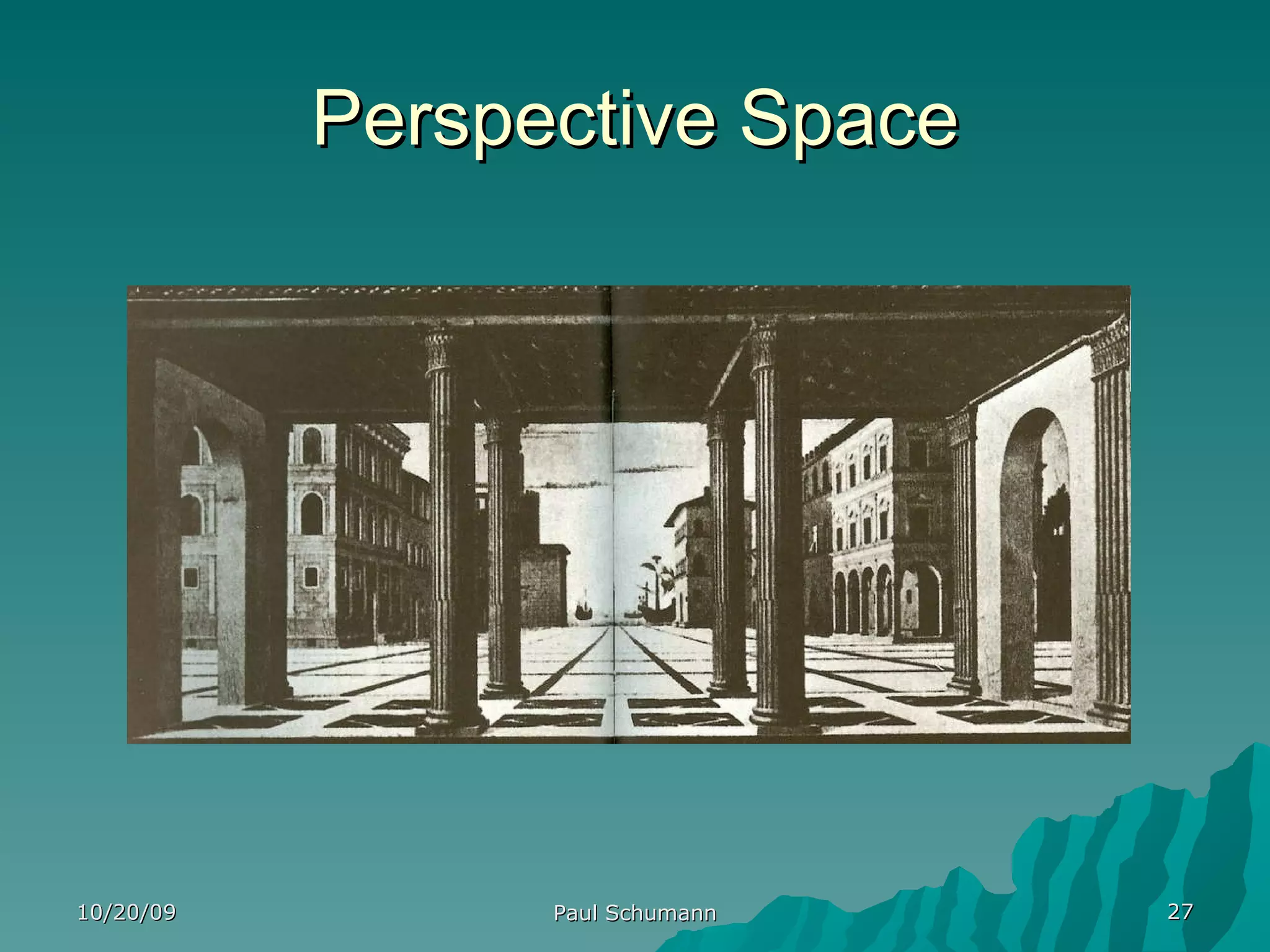 Perspective Space 10/20/09 Paul Schumann 