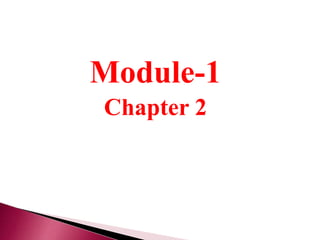 Module-1
Chapter 2
 