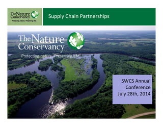 Supply Chain Partnerships
SWCS Annual 
Conference 
July 28th, 2014
 