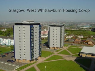Glasgow: West Whitlawburn Housing Co-op
 