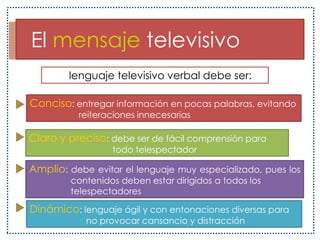   El mensaje televisivo ImagenLa utilización de la imagen es fundamental para completar la información periodística entregada, pues le da credibilidad al mostrar los momentos precisos en que ocurren los hechos como también cierta dramatización, que provoca en el televidente una reacción social y personal frente a lo que está viendo. Debido a esto, muchas veces las imágenes pueden ser más importantes que el lenguaje verbal que informa y describe los hechos.