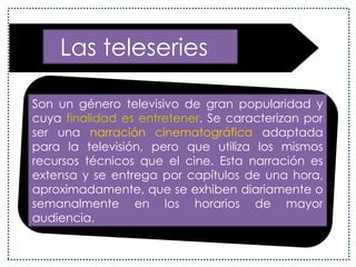   La televisiónLos géneros televisivosDe informaciónDe entretenciónDe formación
