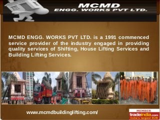 MCMD ENGG.
Manufacturer, Supplier
&
Exporter
of
Industrial Rollers

MCMD ENGG. WORKS PVT LTD. is a 1991 commenced
service provider of the industry engaged in providing
quality services of Shifting, House Lifting Services and
Building Lifting Services.

www.mcmdbuildinglifting.com/

 
