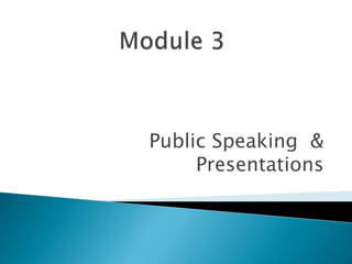 Public Speaking &
Presentations
 