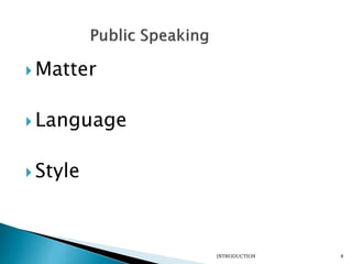 INTRODUCTION 8
 Matter
 Language
 Style
 