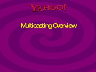 Multicasting Overview 