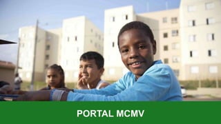 PORTAL MCMV
 
