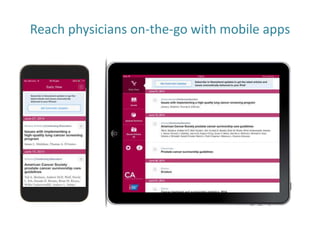 Reach physicians on-the-go with mobile apps
 