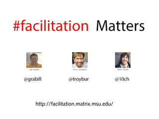 http://facilitation.matrix.msu.edu/

 