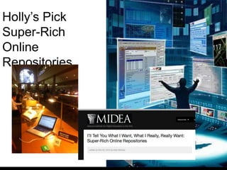 Holly’s Pick
Super-Rich
Online
Repositories
 