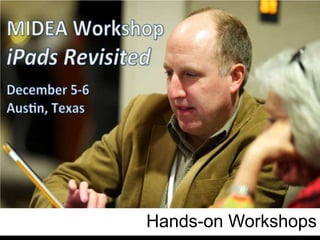 Hands-on Workshops
 