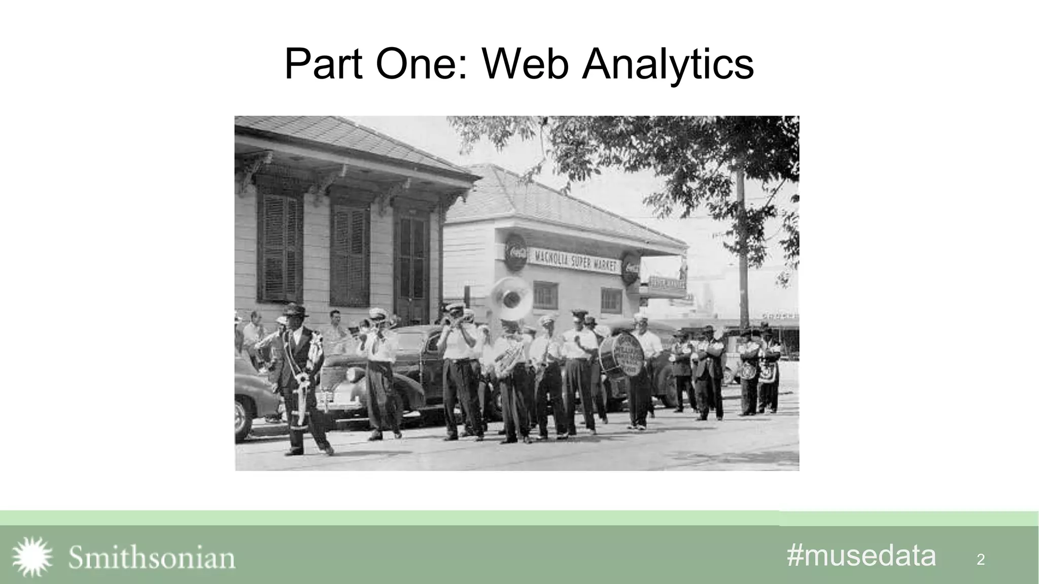 #musedata#musedata 2
Part One: Web Analytics
 