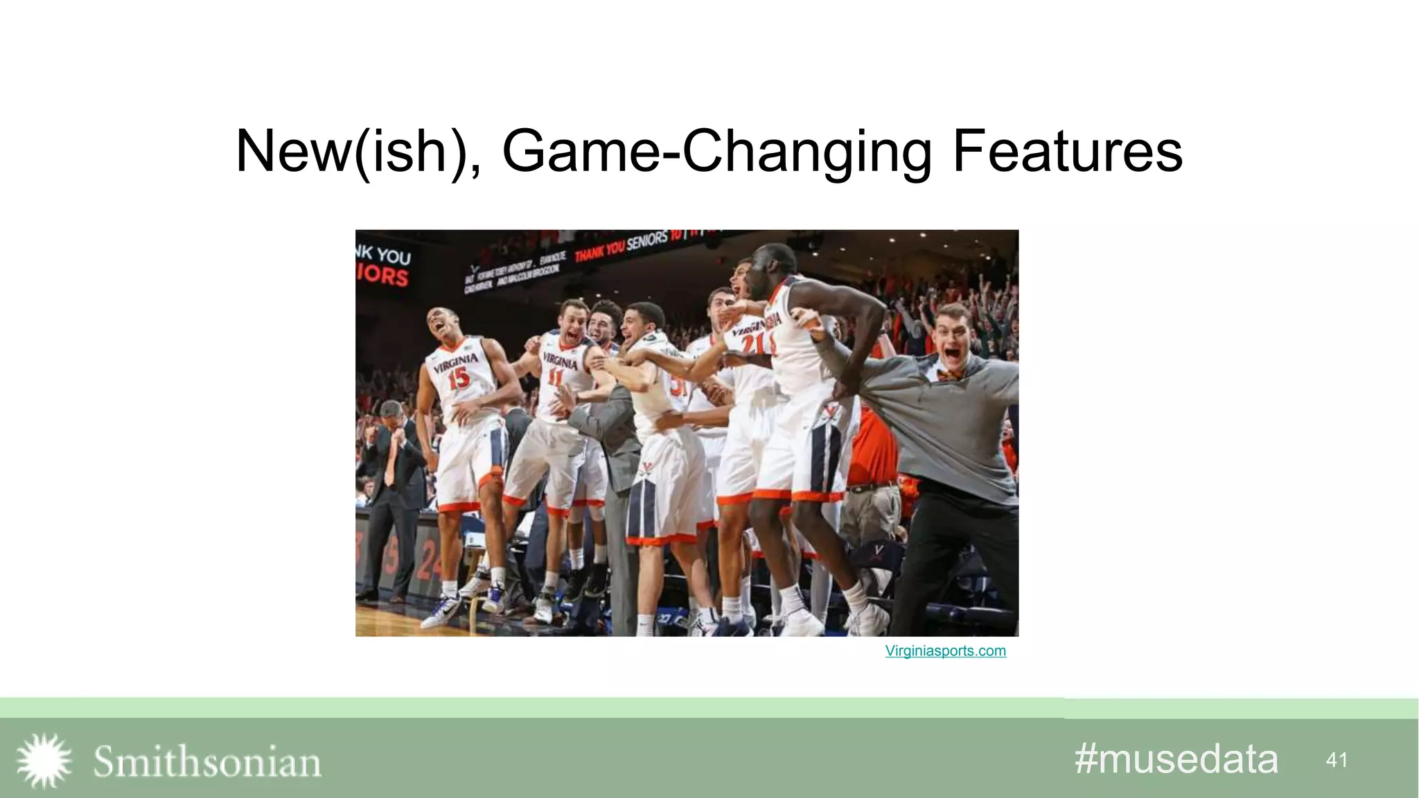 #musedata#musedata 41
New(ish), Game-Changing Features
Source: Keith Srakocic, AP
Virginiasports.com
 