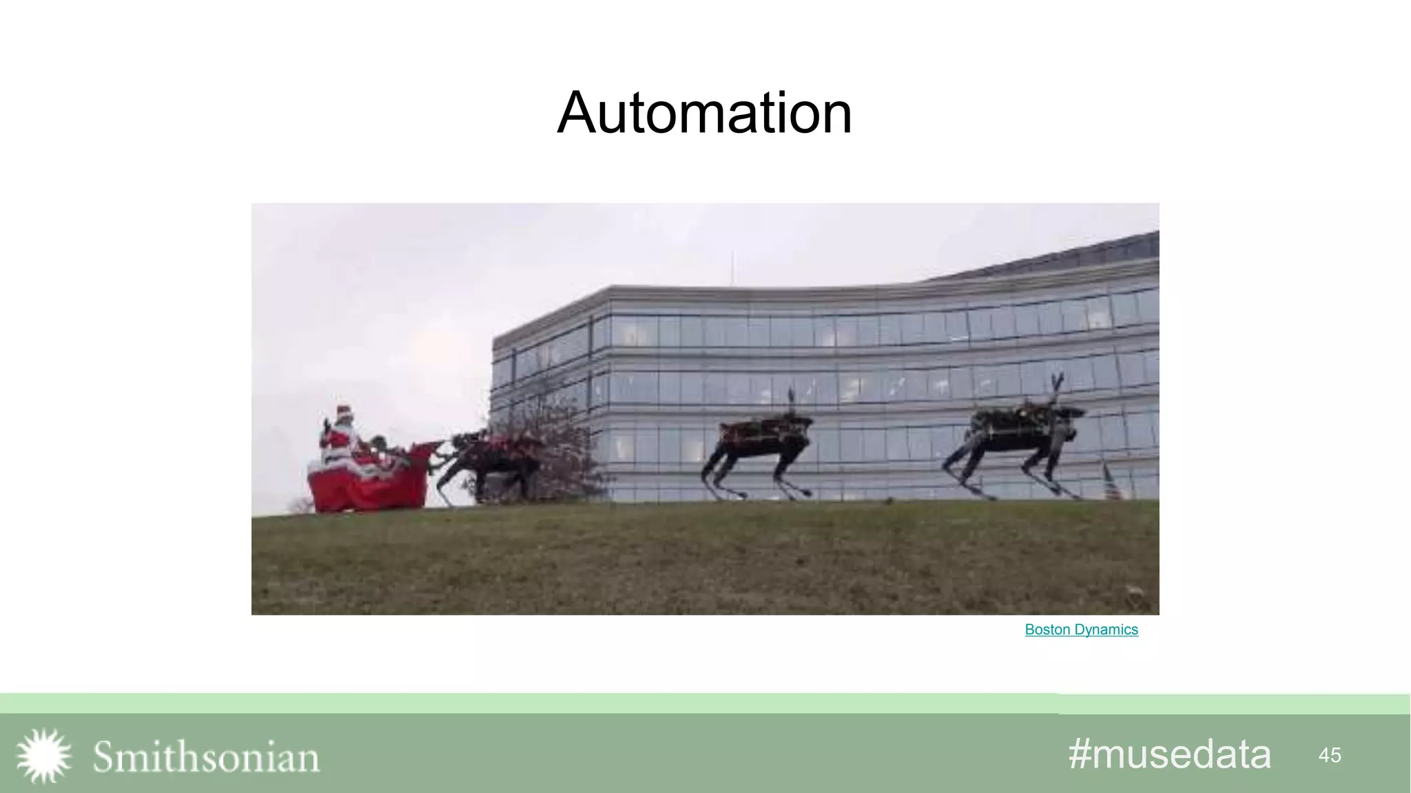 #musedata#musedata 45
Boston Dynamics
Automation
 