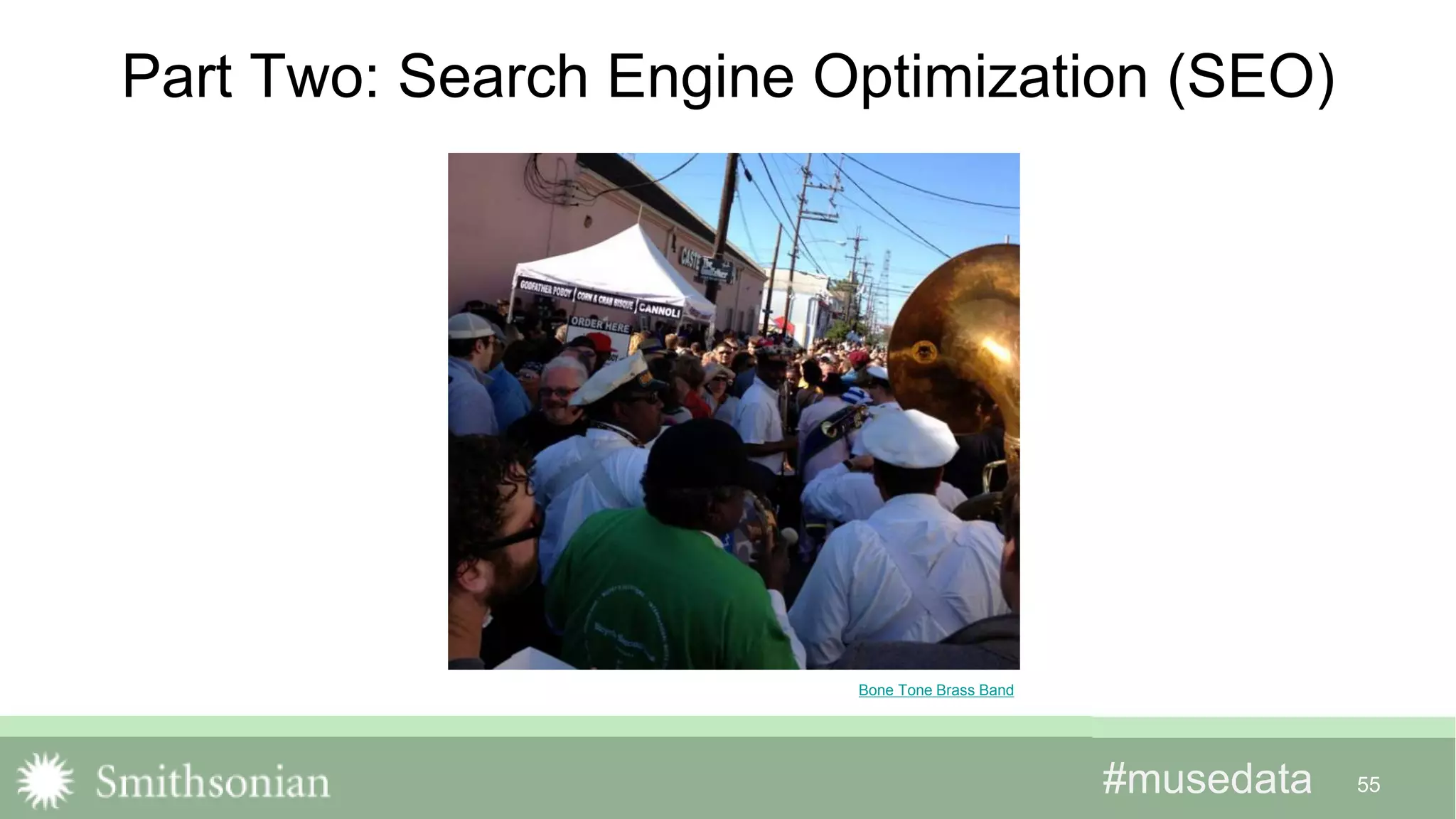 #musedata#musedata 55
Part Two: Search Engine Optimization (SEO)
Bone Tone Brass Band
 